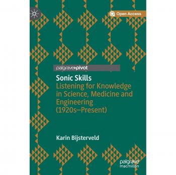 Sonic Skills: Listening for Knowledge in Science, Medicine and Engineering