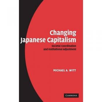 Capitalismo Japonés en Transformación: Coordinación Social y Ajuste Institucional (Tapa Dura)