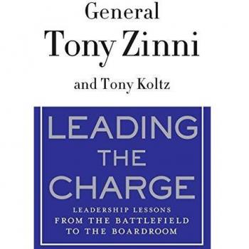 Leading the Charge: Leadership Lessons from the Battlefield to the Boardroom by Tony Zinni - Military-Inspired Leadership Guide