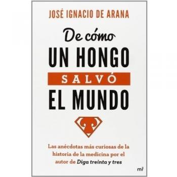 De cómo un hongo salvó el mundo