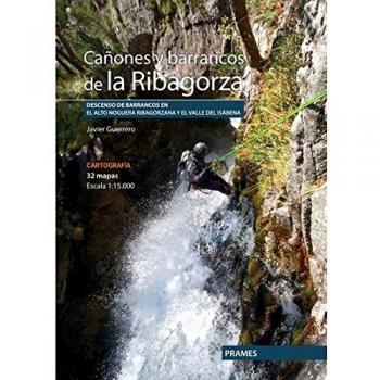 CAÑONES Y BARRANCOS DE LA RIBAGORZA. - Javier Guerrrero