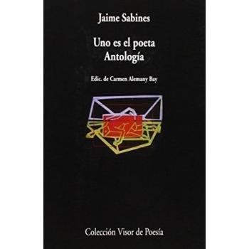 Uno es el poeta. Antología: 445 - Jaime Sabines