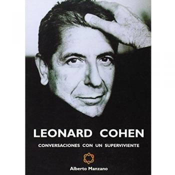 Leonard cohen - conversaciones con un superviviente - Manzano Alberto