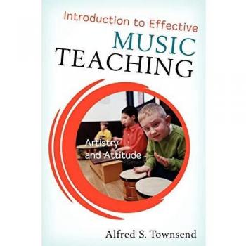 Introduction to Effective Music Teaching: Mastering Artistry and Attitude