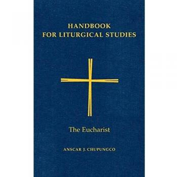 Eucharistic Studies Handbook: Volume III - Liturgical Insights