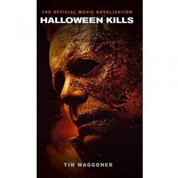 Halloween Kills: The Official Movie Novelization by Tim Waggoner - English Edition