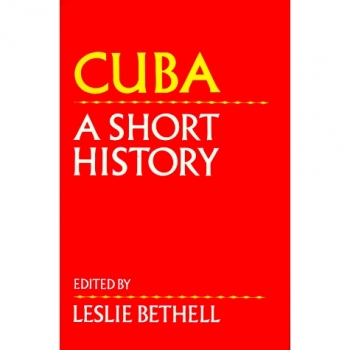 Cuba: Una Breve Historia (Historia de América Latina de Cambridge)