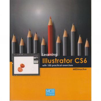 Learning Illustrator CS6 with 100 practical exercices