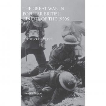 The Great War in Popular British Cinema of the 1920s: Before Journey's End