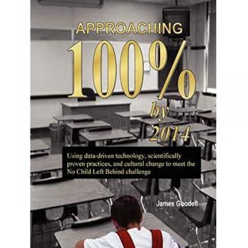Data-Driven Educational Transformation: Achieving 100% Success by 2014 with Proven Practices and Cultural Change