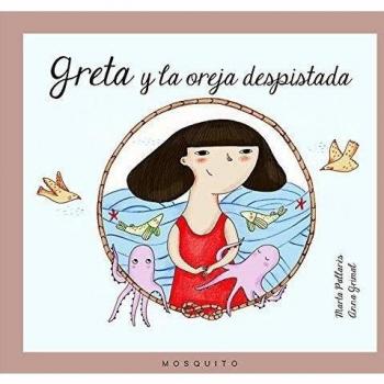 Greta y la oreja despistada - Marta Pallarès Tella