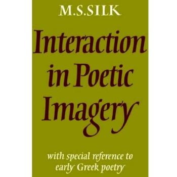 Interacción en Imágenes Poéticas: Con Referencia Especial a la Poesía Griega Antigua - Edición de Bolsillo Cambridge