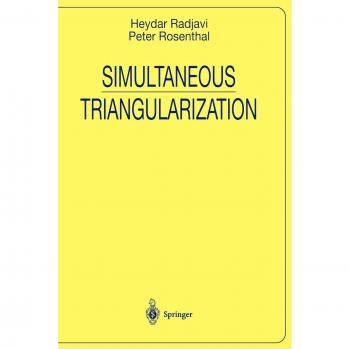 Simultaneous Triangularization: A Comprehensive Guide to Matrix Theory and Applications