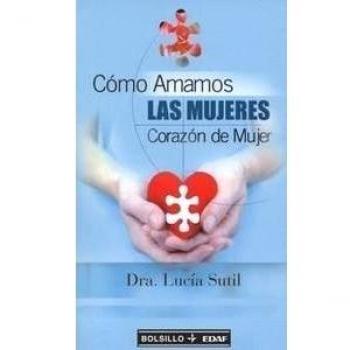 Como amamos las mujeres - corazon de mujer