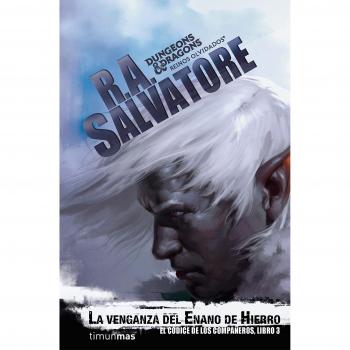 Códice de los compañeros nº 03/03 La venganza del enano de hierro: El códice de los compañeros, libro 3 - R. A. Salvatore