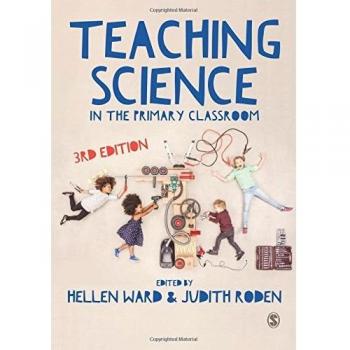 Teaching Science in the Primary Classroom