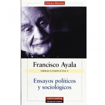 Ensayos políticos y sociológicos: Obras completas. Vol.V