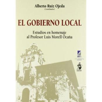 El Gobierno Local. Estudios en Homenaje al Profesor Luis Morell Ocaña