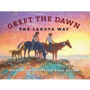 Greet the Dawn: The Lakota Way