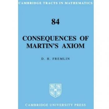 Consecuencias del Axioma de Martin (Tratados de Cambridge en Matemáticas, Volumen 84)