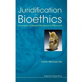 Juridification in Bioethics: Governance of Human Pluripotent Cell Research