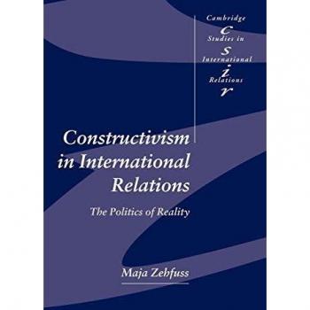 Constructivism in International Relations: The Politics of Reality (Cambridge Studies, Paperback Edition)