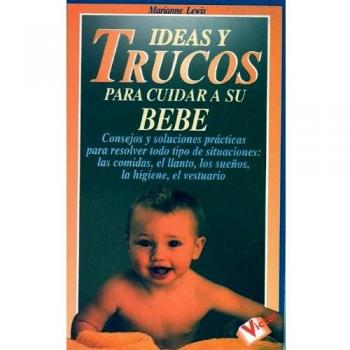 Ideas y trucos para cuidar de tu bebe
