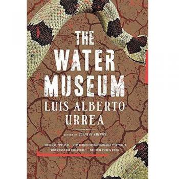 The Water Museum: Stories - A Collection of Tales by Luis Alberto Urrea
