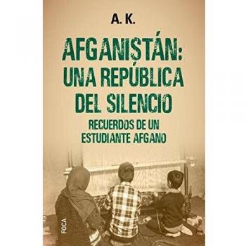 Afganistán: una república del Silencio: Recuerdos de un estudiante afgano: 181