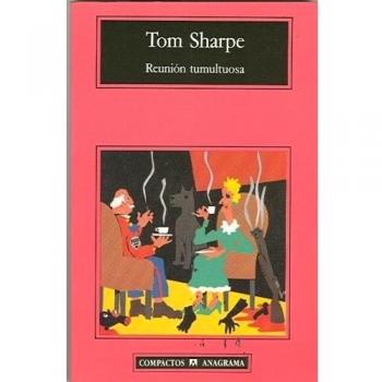 Reunión tumultuosa: 3 - Tom Sharpe