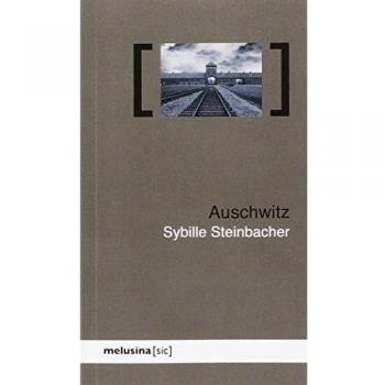 Auschwitz: Historia y posteridad