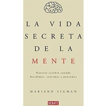 La vida secreta de la mente - SIGMAN, MARIANO