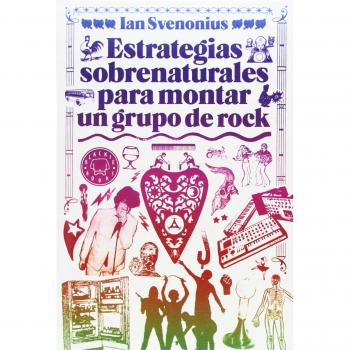 Estrategias sobrenaturales para montar un grupo de rock