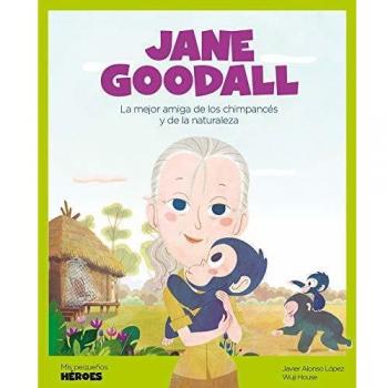Jane Goodall: La mejor amiga de los chimpancés y de la naturaleza