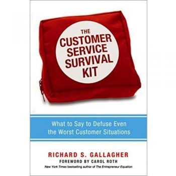The Customer Service Survival Kit: What to Say to Defuse Even the Worst Customer Situations