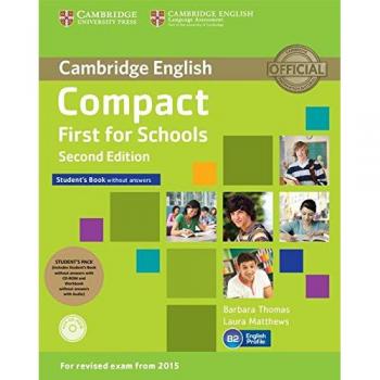 Paquete Estudiantil Compact First para Escuelas (Libro del Estudiante sin Respuestas con CD-ROM, Cuaderno de Ejercicios sin Respuestas con Audio)
