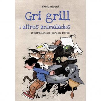 Gri grill i altres animalades - ALBERTÍ, NÚRIA