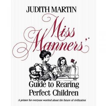 Miss Manners' Guide to Rearing Perfect Children