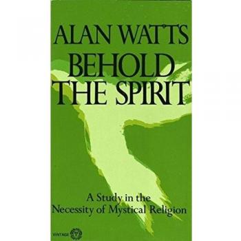 Behold the Spirit: A Study in the Necessity of Mystical Religion