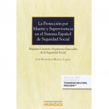 La protección por muerte y supervivencia en el sistema español de Seguridad Social: Régimen General y Regímenes Especiales de la Seguridad Social