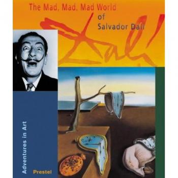 The Mad World of Salvador Dali Adventures in Art