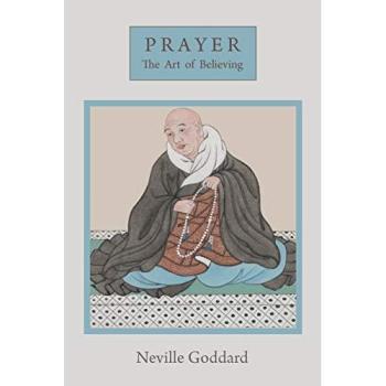 Neville Goddard's Prayer: The Art of Believing Guide