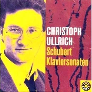Christoph Ullrich : Franz Schubert Klaviersonaten I