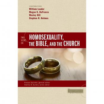 Two Views on Homosexuality, the Bible, and the Church