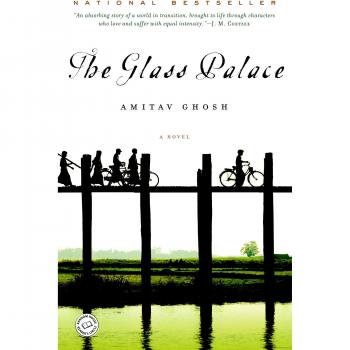 Amitav Ghosh The Glass Palace: Historical Fiction Novel