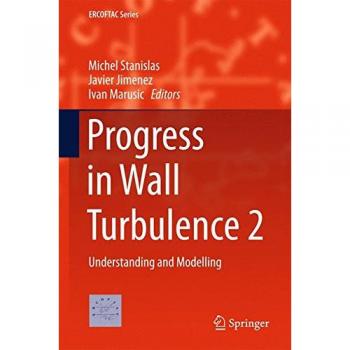 Progress in Wall Turbulence 2: Understanding and Modelling