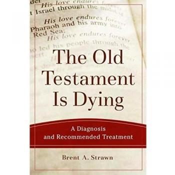 Old Testament Is Dying: A Diagnosis and Recommended Treatment
