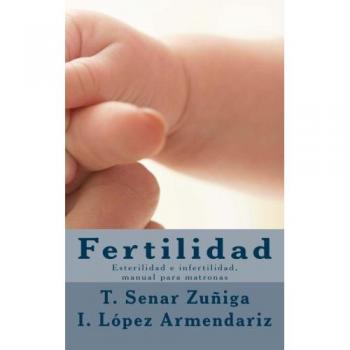 Fertilidad: Esterilidad e infertilidad, manual para matronas