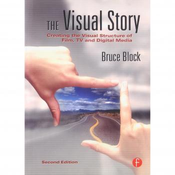 The Visual Story: Creating the Visual Structure of Film, TV and Digital Media