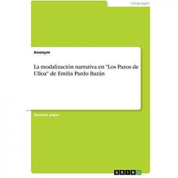 La modalización narrativa en Los Pazos de Ulloa de Emilia Pardo Bazán - Análisis literario y estudio crítico